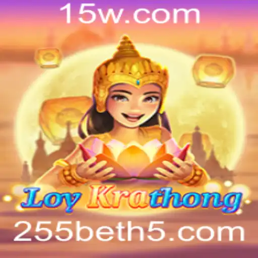LoyKrathong 255bet: Descubra o Fascinante Mundo do Jogo